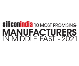 10 Most Promising Manufacturers In Middle East - 2021
